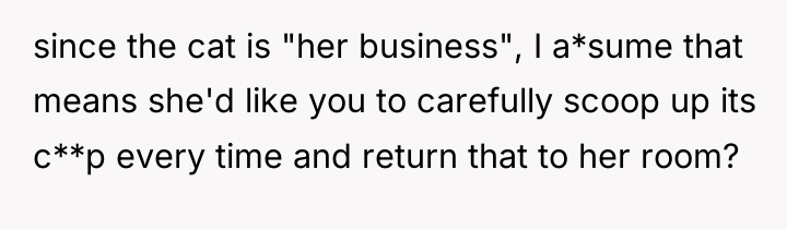since the cat is "her business", I a*sume that means...