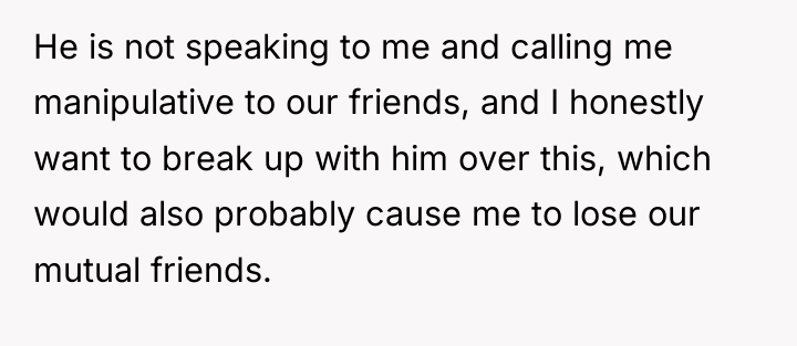 He is not speaking to me and calling me manipulative...