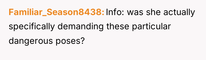 Familiar_Season8438 Info: was she actually specifically demanding these particular dangerous...
