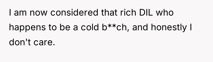 I am now considered that rich DIL who happens to...