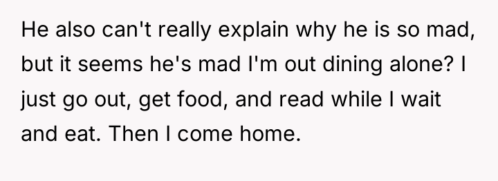 He also can't really explain why he is so mad,...