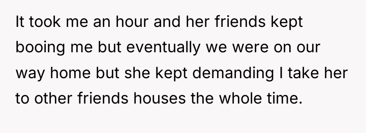 It took me an hour and her friends kept booing...