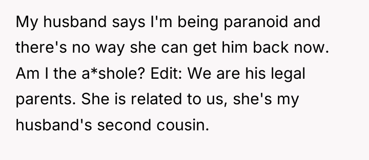 My husband says I'm being paranoid and there's no way...