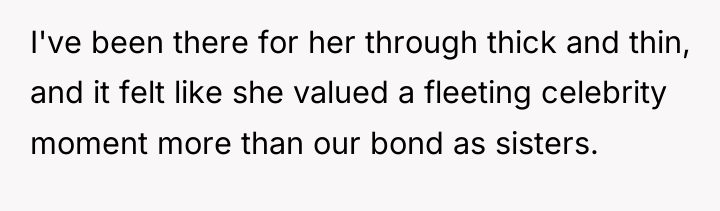 I've been there for her through thick and thin, and...