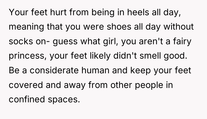 Your feet hurt from being in heels all day, meaning...