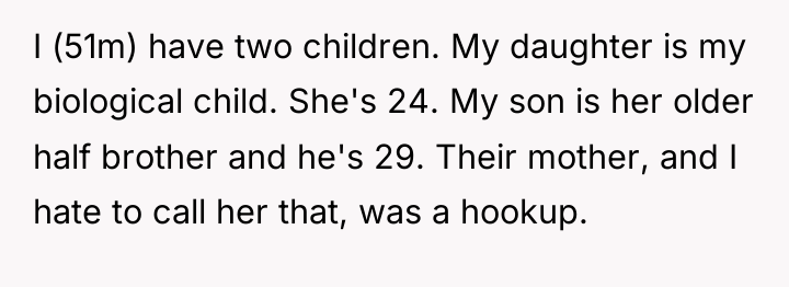 I (51m) have two children. My daughter is my biological...