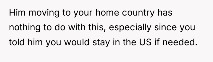Him moving to your home country has nothing to do...