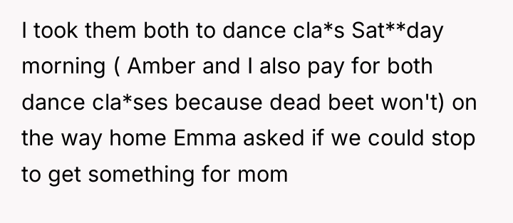 I took them both to dance cla*s Sat**day morning (...