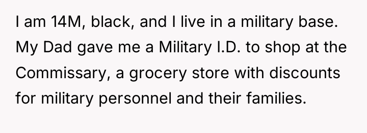 I am 14M, black, and I live in a military...