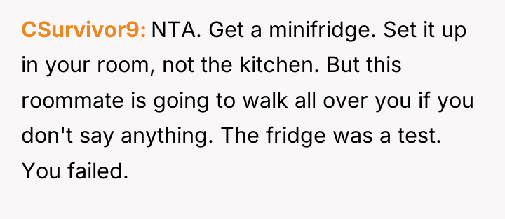 CSurvivor9 NTA. Get a minifridge. Set it up in your...