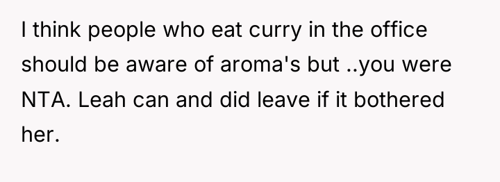 I think people who eat curry in the office should...