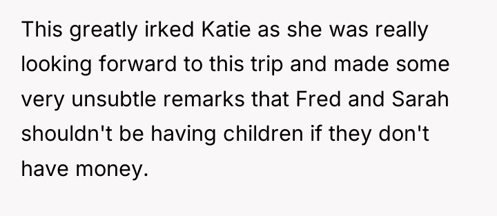 This greatly irked Katie as she was really looking forward...