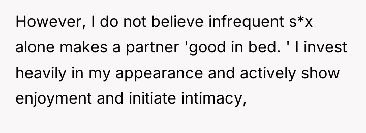 However, I do not believe infrequent s*x alone makes a...