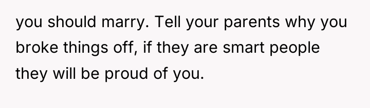 you should marry. Tell your parents why you broke things...