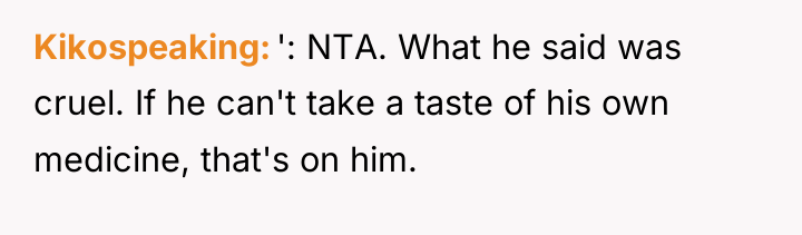 Kikospeaking ': NTA. What he said was cruel. If he...