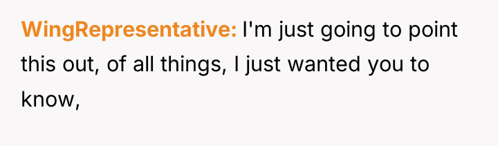 WingRepresentative I'm just going to point this out, of all...