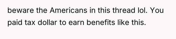 beware the Americans in this thread lol. You paid tax...