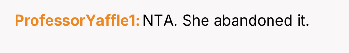 ProfessorYaffle1 NTA. She abandoned it.