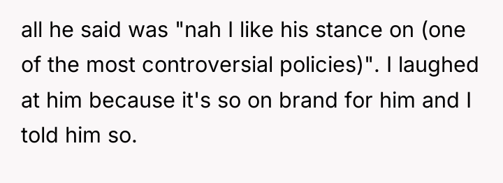 all he said was "nah I like his stance on...
