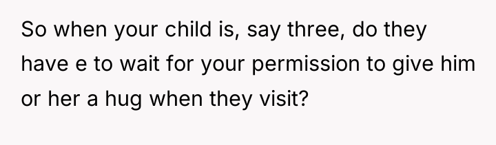 So when your child is, say three, do they have...