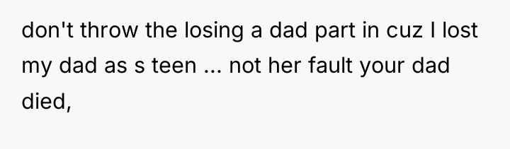 don't throw the losing a dad part in cuz I...