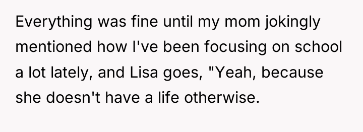 Everything was fine until my mom jokingly mentioned how I've...