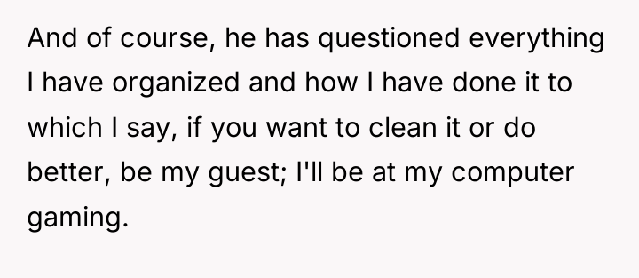 And of course, he has questioned everything I have organized...