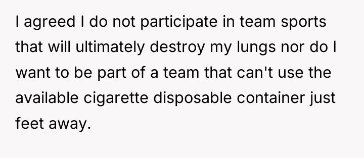 I agreed I do not participate in team sports that...