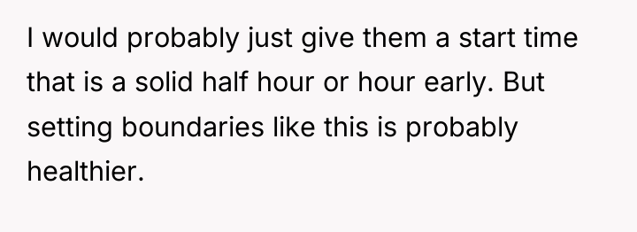I would probably just give them a start time that...
