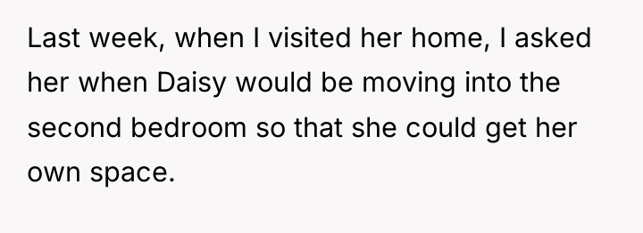 Last week, when I visited her home, I asked her...
