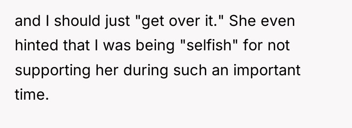 and I should just "get over it." She even hinted...