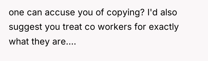 one can accuse you of copying? I'd also suggest you...