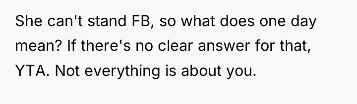 She can't stand FB, so what does one day mean?...