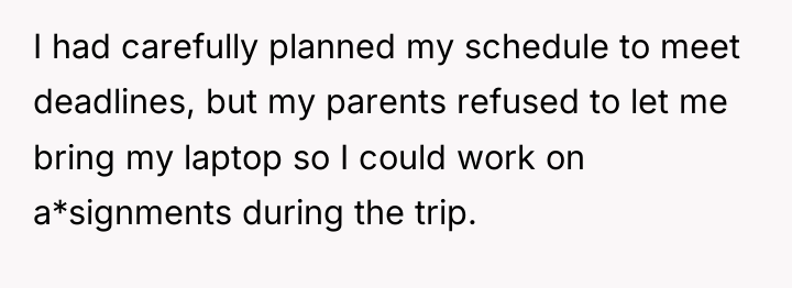 I had carefully planned my schedule to meet deadlines, but...