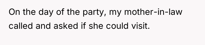On the day of the party, my mother-in-law called and...