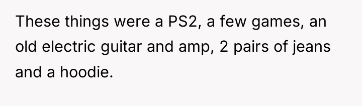 These things were a PS2, a few games, an old...