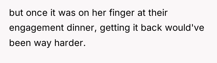 but once it was on her finger at their engagement...