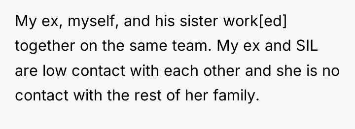 My ex, myself, and his sister work[ed] together on the...
