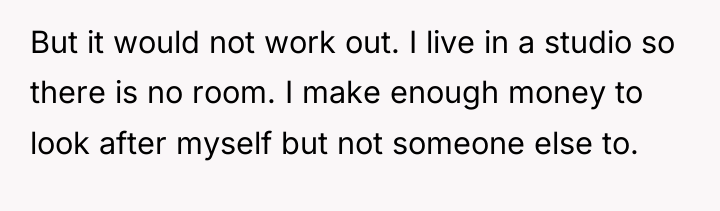 But it would not work out. I live in a...