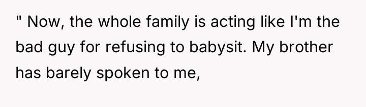 " Now, the whole family is acting like I'm the...