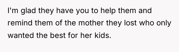 I'm glad they have you to help them and remind...