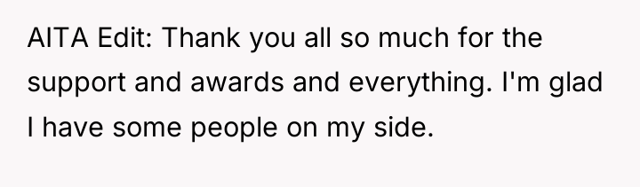 AITA Edit: Thank you all so much for the support...