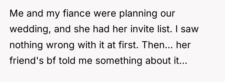 Me and my fiance were planning our wedding, and she...