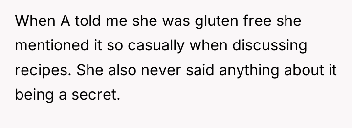When A told me she was gluten free she mentioned...