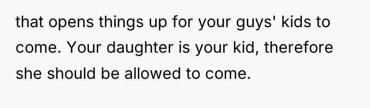that opens things up for your guys' kids to come....