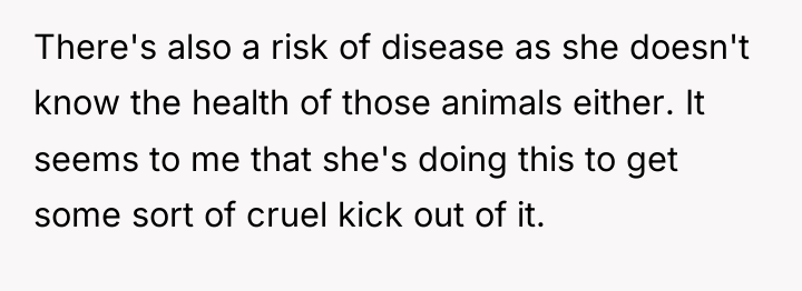 There's also a risk of disease as she doesn't know...