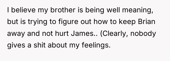 I believe my brother is being well meaning, but is...