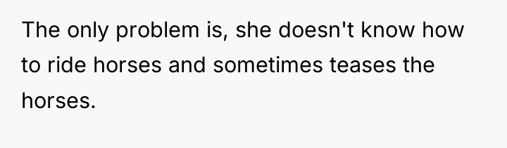The only problem is, she doesn't know how to ride...