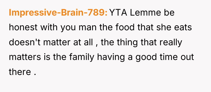 Impressive-Brain-789 YTA Lemme be honest with you man the food...