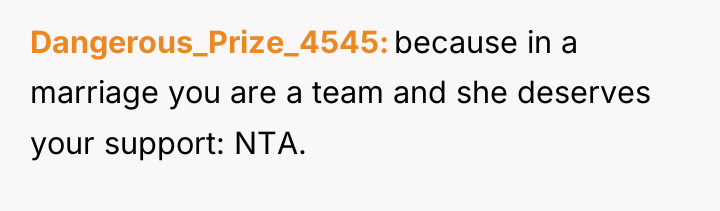Dangerous_Prize_4545 because in a marriage you are a team and...